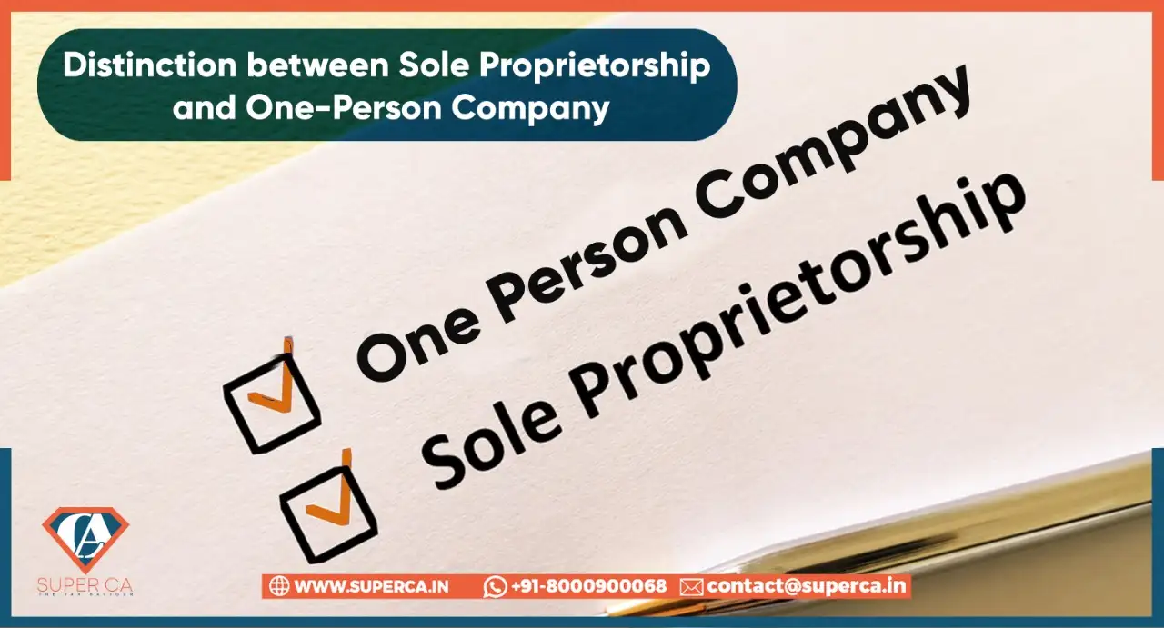 Difference between Sole proprietorship and One Person Company