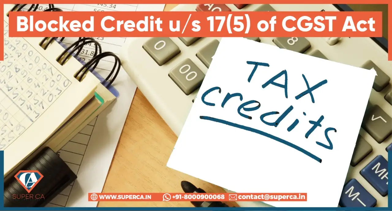 Blocked Credit Under Section 17(5) of the CGST Act