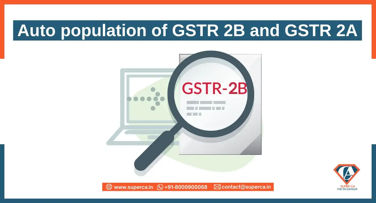 Difference between Auto population of GSTR 2B and GSTR 2A