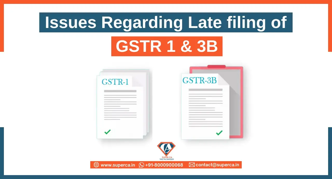 Issues Regarding Late filing of GSTR 1 & 3B