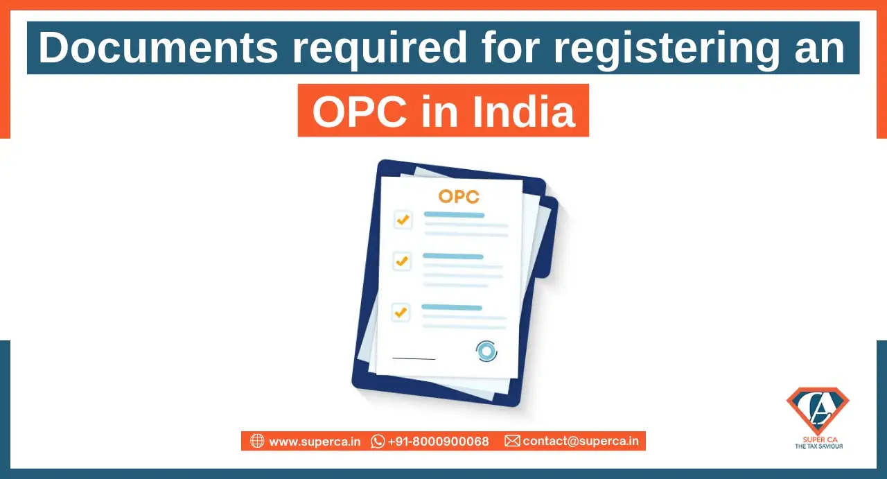 Documents required for Registration of a One Person Company (OPC) in India