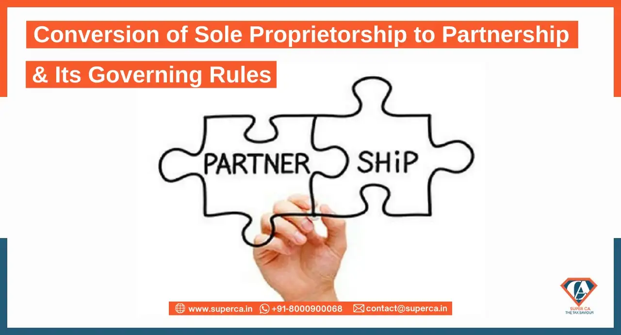 Conversion of Sole Proprietorship to Partnership and its Governing Rules