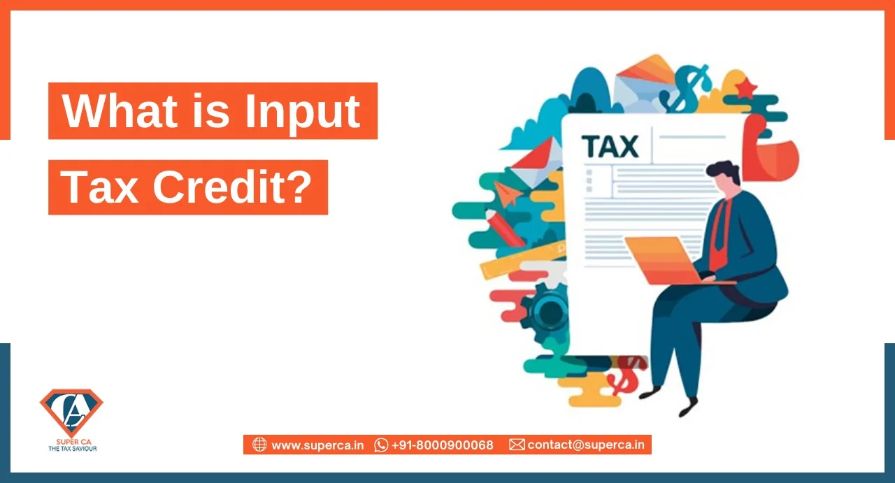 What is Input Tax Credit?