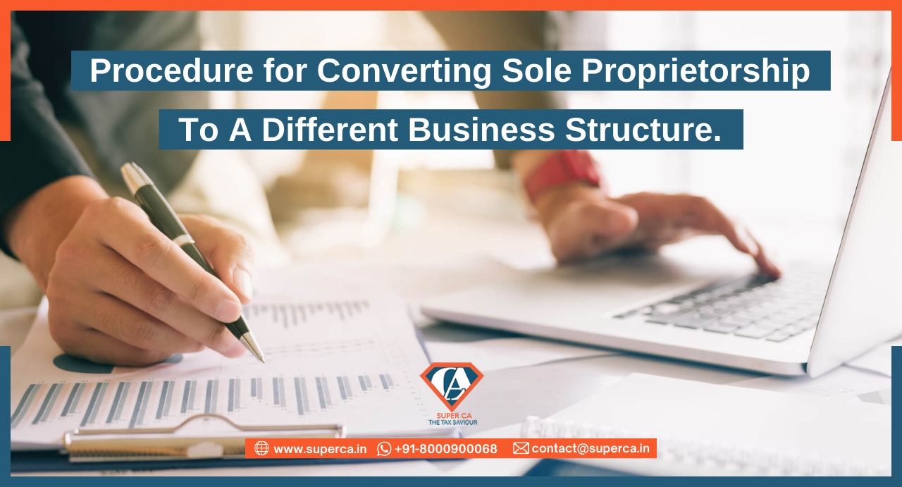 Procedure for Converting Sole Proprietorship To A Different Business Structure