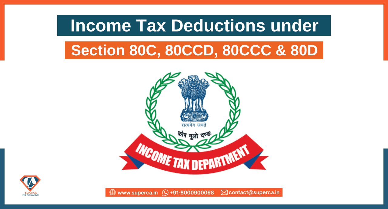 Income Tax Deductions under Section 80C, 80CCC, 80CCD & 80D