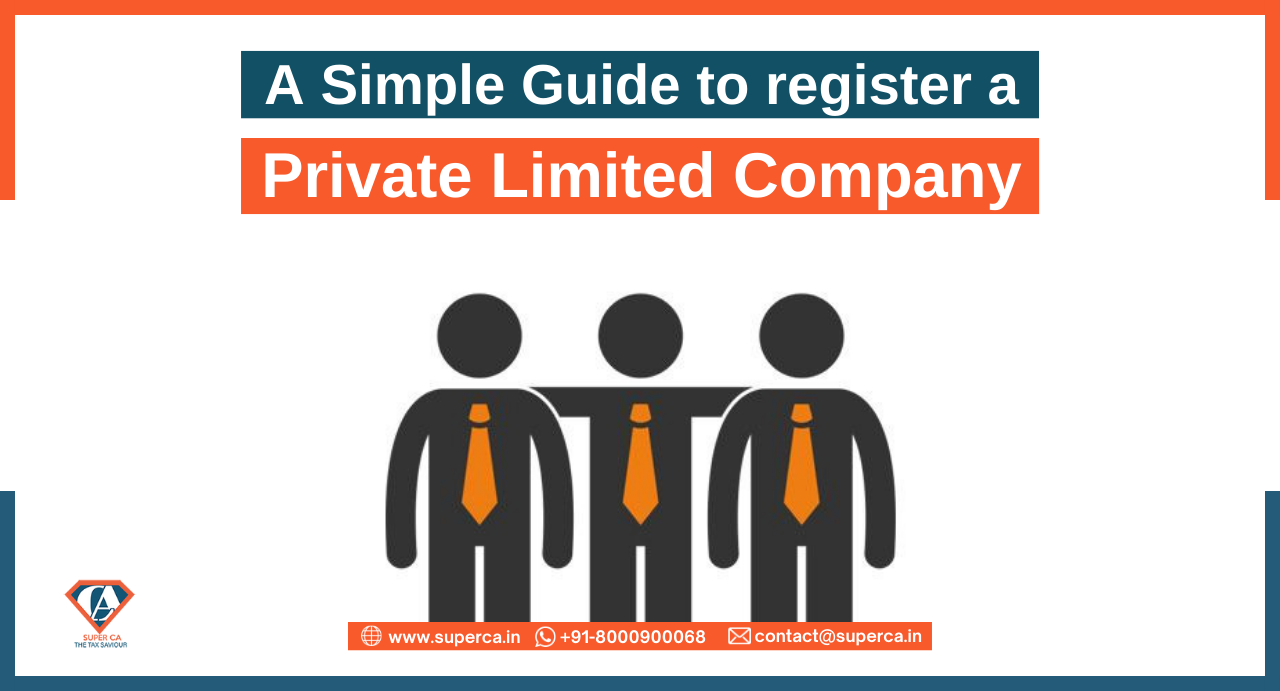 A Simple Guide to Register a Private Limited Company