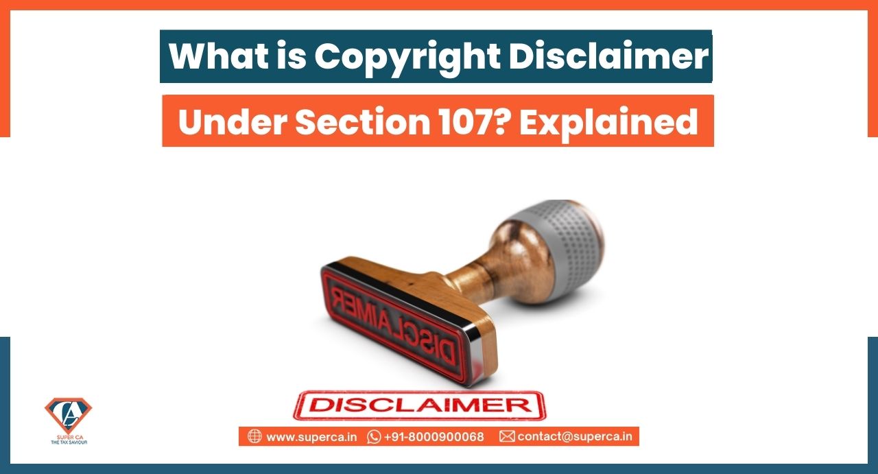 What is Copyright Disclaimer Under Section 107? Explained
