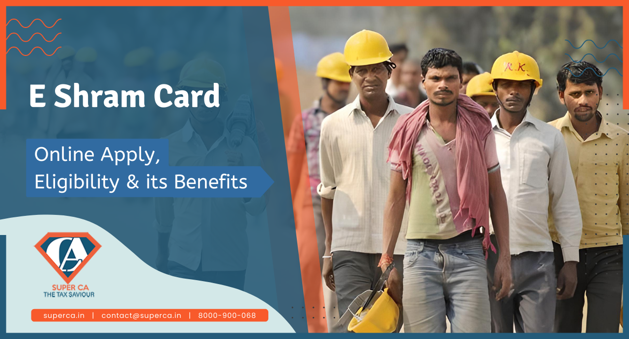 E Shram Card Online Apply: Eligibility & its Benefits