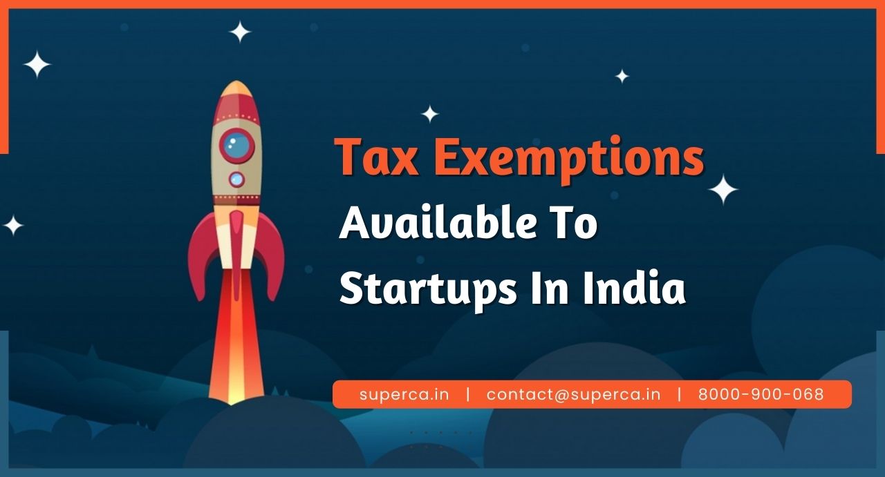 Tax Exemptions Available To Startups In India