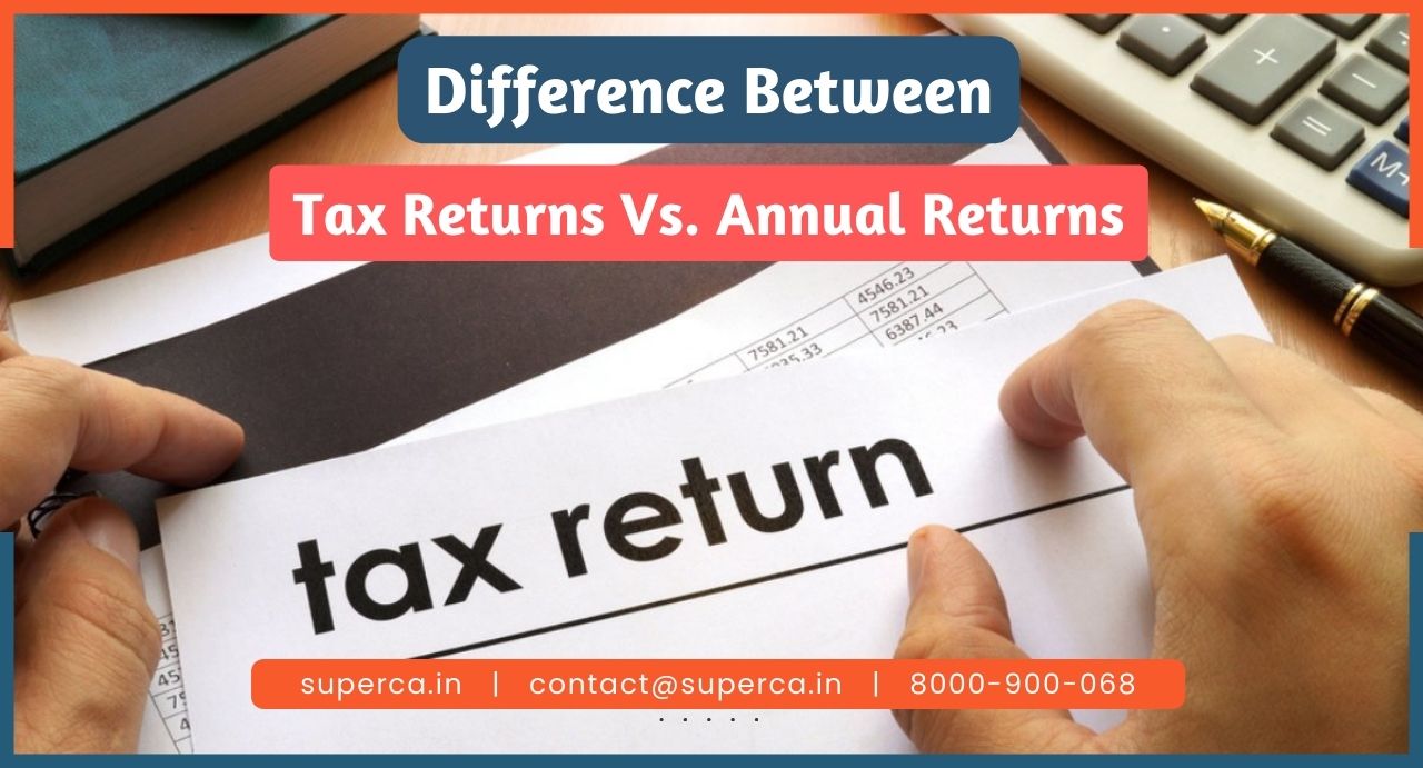Tax Returns Vs. Annual Returns: What is the Difference?