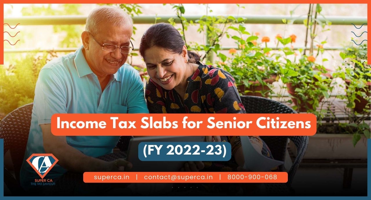 Income Tax Slabs for Senior Citizens (FY 2022-23)