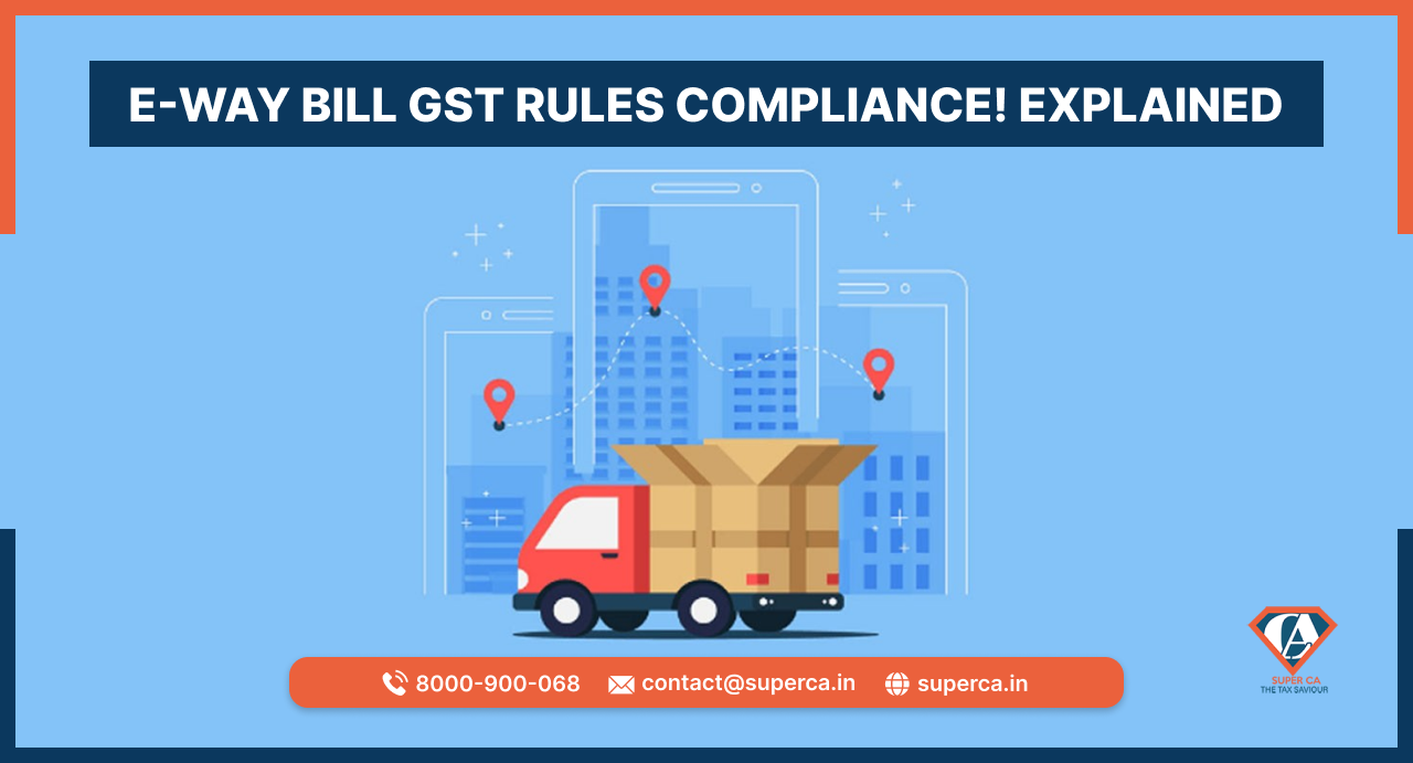 E-Way Bill GST Rules Compliance! Explained