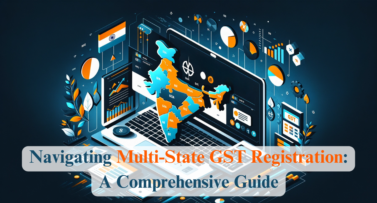 Navigating GST Registration for Multi-State Operations