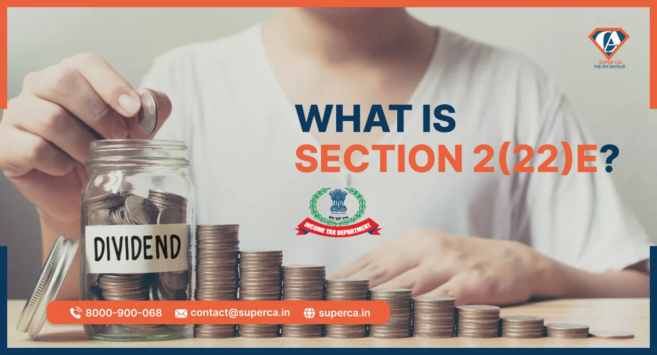 What is Section 2(22) E of the Income Tax Act?