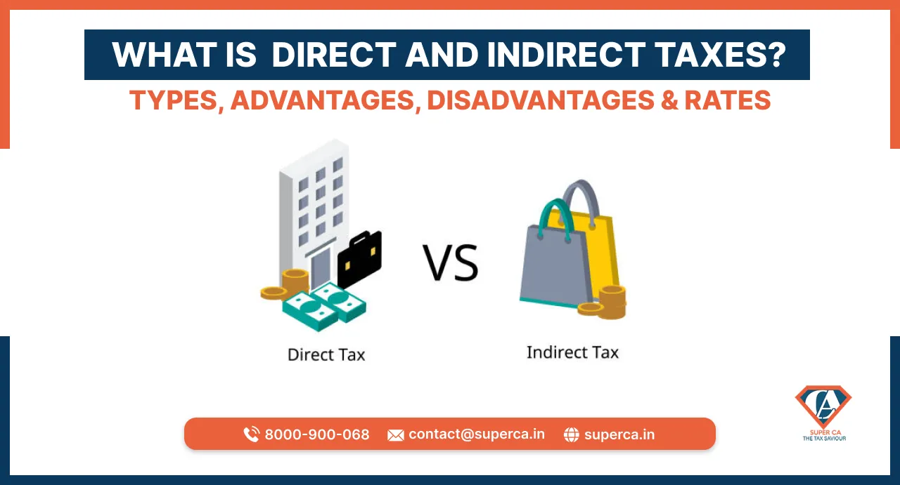 What are Direct and Indirect Taxes? Types, Advantages, Disadvantages & Rates