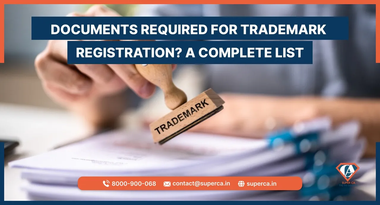 Documents Required For Trademark Registration? A Complete List