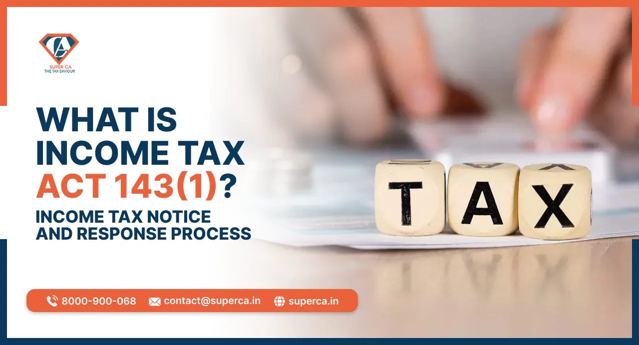 What is income Tax Act 143(1)? Income Tax Notice and Response Process
