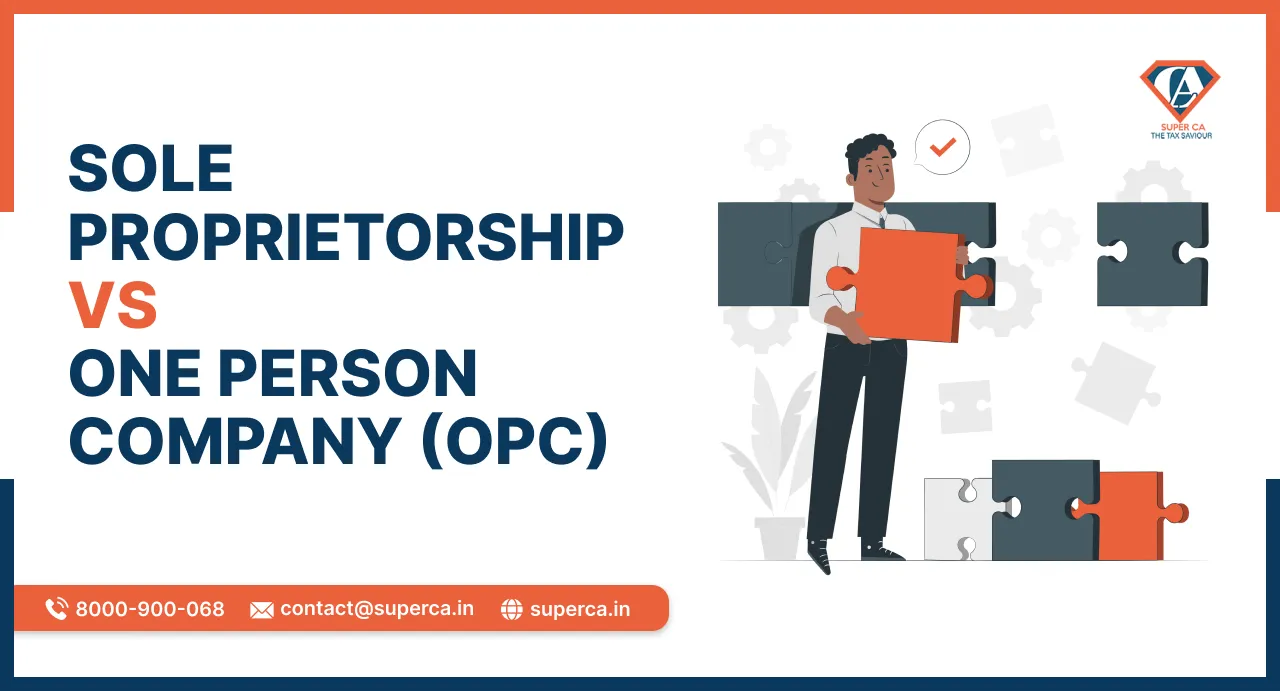 Difference Between Sole proprietorship and one Person Company (OPC)