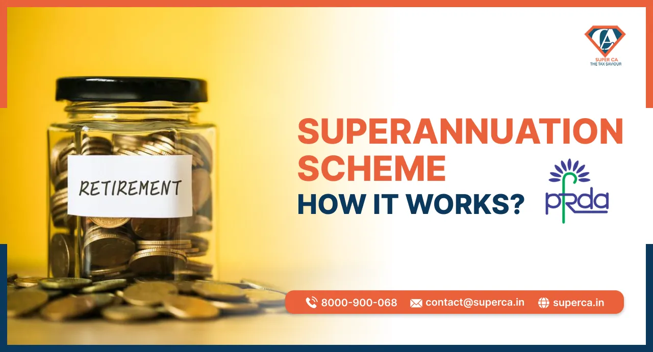 What is Superannuation Scheme & How It Works?